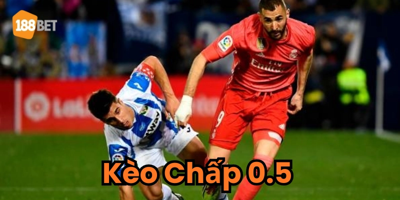Kèo chấp 0.5 là gì?